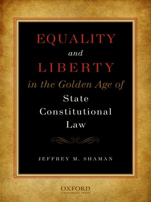 cover image of Equality and Liberty in the Golden Age of State Constitutional Law